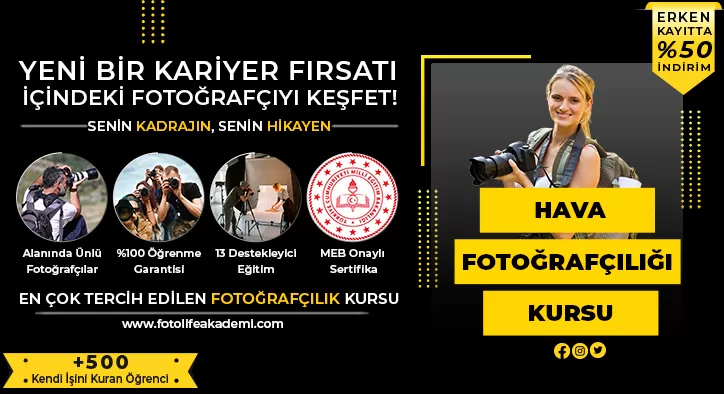 Hava Fotoğrafçılığı Kursu Fiyatları – Erken Kayıtta %50 İndirim