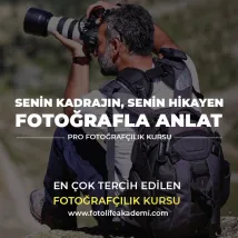 Pro Fotoğrafçılık Kursu - İçindeki Fotoğrafçıyı Keşfet